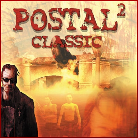 POSTAL 2: Classic v1.0 (Workshop Version)