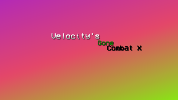 Velocity's Gone combat X