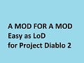 Easy as LoD mod by MAOMAC v.5.8.5 for Project Diablo 2 mod