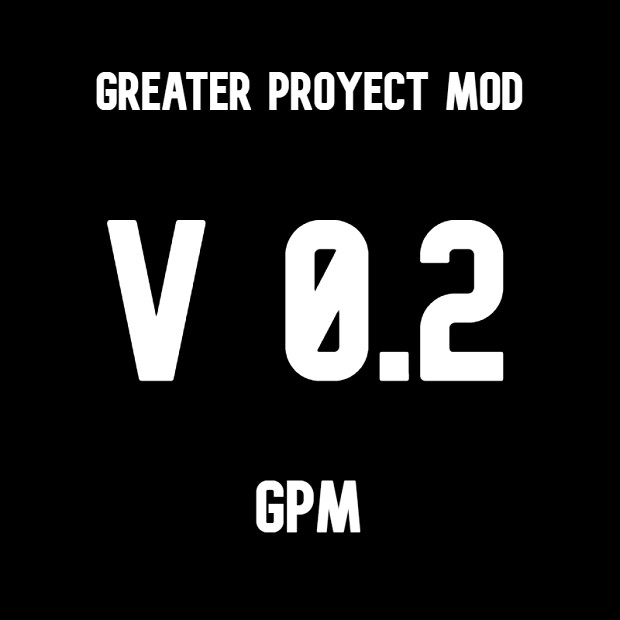 Greater Proyect Mod v0.2