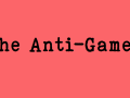 The Anti Game