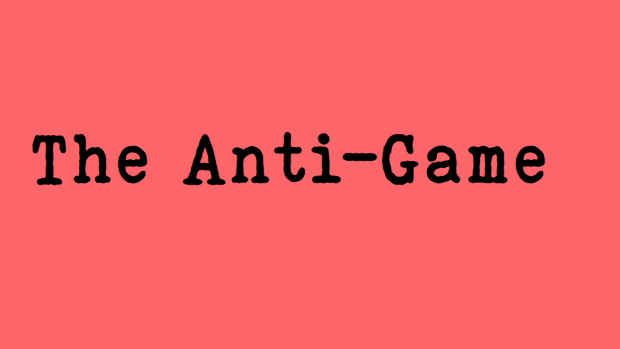 The Anti Game
