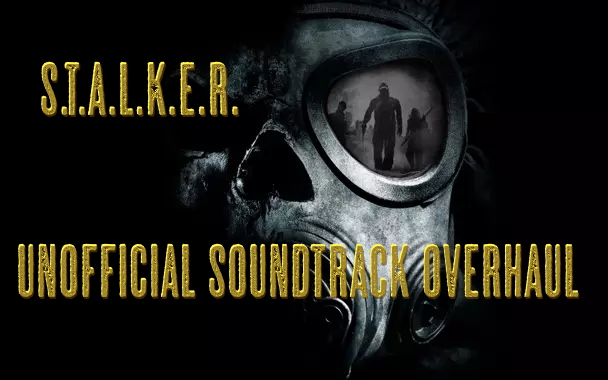 S.T.A.L.K.E.R. Unofficial Soundtrack Overhaul