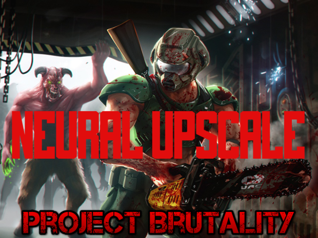 Project Brutality 2.03 Neural Pack (Weapon Upscale)