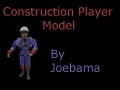 Construction player model (Updated!)