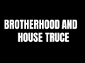 Brotherhood and House Truce (FPGE & TLD)