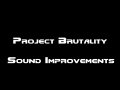 Project Brutality - Sound Improvements