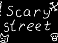 Scary street