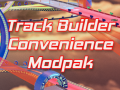 Track Builder Convenience "Modpak"