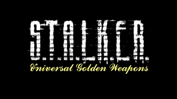 [Release] S.T.A.L.K.E.R.: Universal Golden Weapons (v1.0)