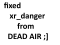 Fixed xr_danger 0.3