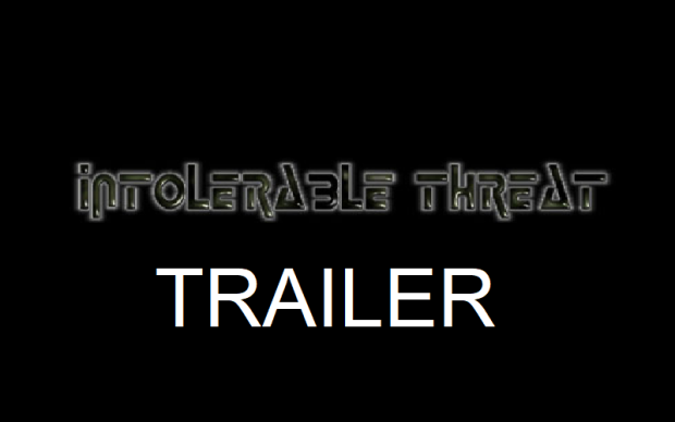 Intolerable Threat Trailer