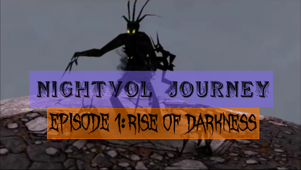 Nightvol Journey: Episode 1 - Rise of Darkness