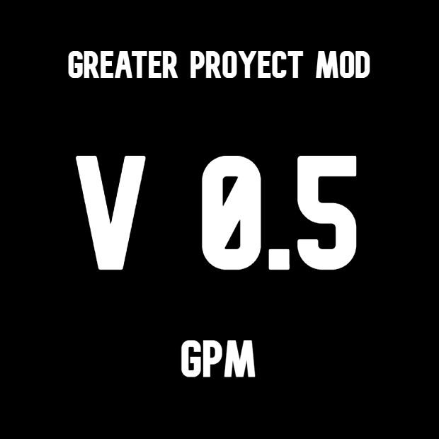 Greater Proyect Mod v0.5
