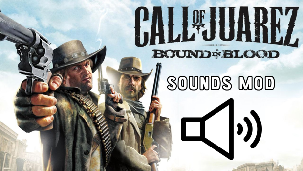 Call of Juarez: Bound in Blood - Sounds Mod