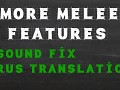 More Melee Features - Sound Fix + Russian Translation