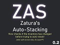[0.2 - 26/03] ZAS - Zatura's Auto-Stacking items
