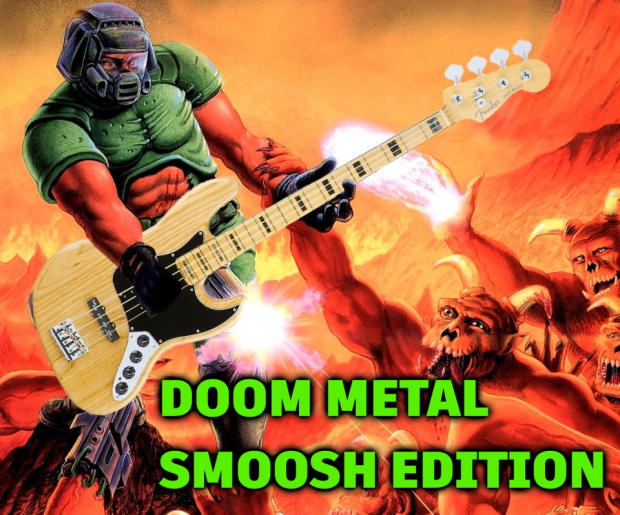 Doom Metal Soundtrack - Smoosh Edition