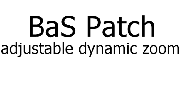 [BaS] Adjustable Dynamic Zoom (Patch)