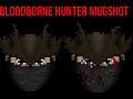 Bloodborne Hunter Mugshot