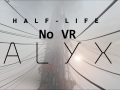 Half-Life Alyx NoVR - Script Update #6