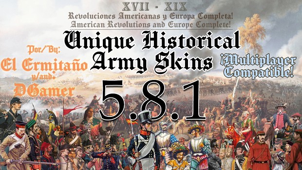 5.8.1! - UNIQUE HISTORICAL ARMY SKINS - S.XVII-XIX - Multiplayer compatible!