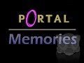 Portal 1 Memories