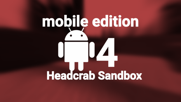 headcrab sandbox V4 Mobile Edition