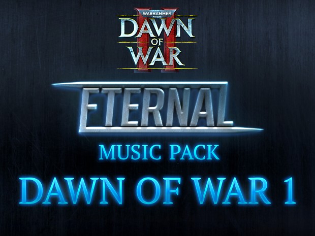 Eternal Music Pack - Dawn of War 1