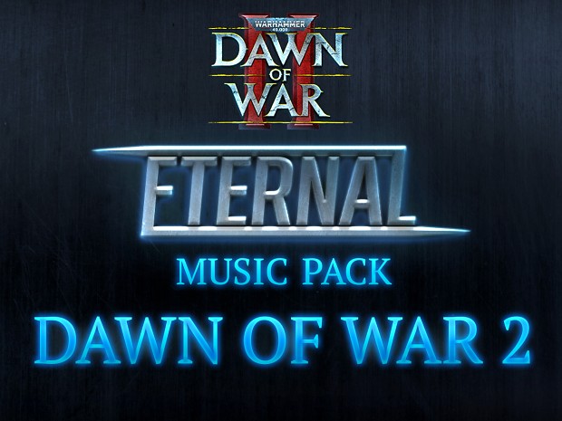Eternal Music Pack - Dawn of War 2