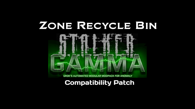 Zone Recycle Bin compatibility patch for GAMMA (outdated)