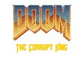 DOOM Into The corrupt King