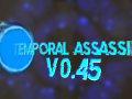 Temporal Assassin Version 0.45
