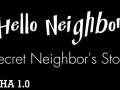 Hello Neighbor: Secret Neighbor's Story ALPHA 1.0