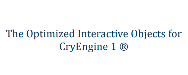 Optimized Interactive Objects for CryEngine 1
