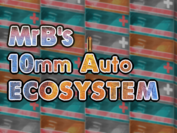 MrB's 10mm Auto Ecosystem [DLTX]