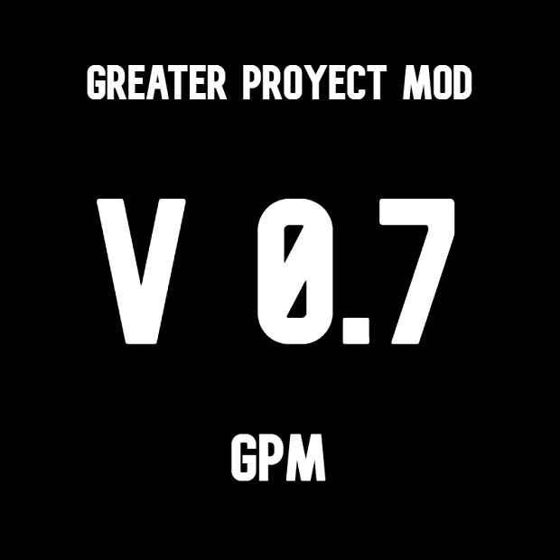Greater Proyect Mod v0.7
