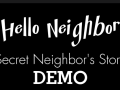 Hello Neighbor: Secret Neighbor Story (DEMO)