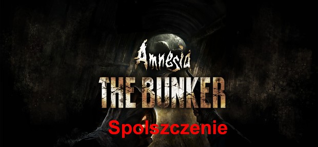 Amnesia The Bunker - Spolszczenie v1.0
