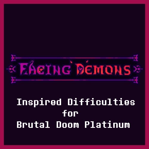 Facing Demons inspired difficulties for Brutal Doom Platinum