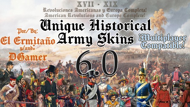 6.0! - UNIQUE HISTORICAL ARMY SKINS - S.XVII-XIX - Multiplayer compatible!