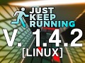 Just Keep Running - 1.4.2 (Linux)