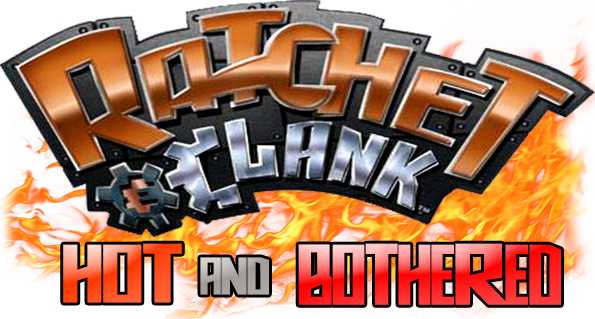 Ratchet & Clank: Hot and Bothered 3.1 (The Farewell Update)