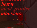 Delashin's better Meat Grinder monsters only