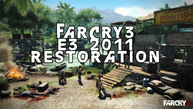 Far Cry 3 E3 2011 Restoration
