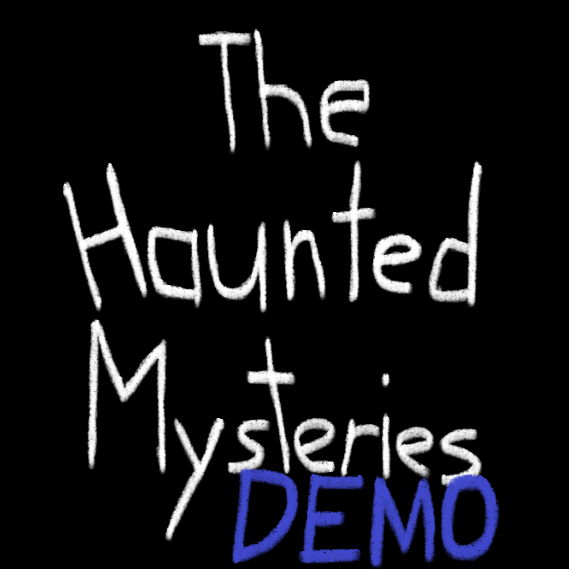 The Haunted Mysteries Demo (Patch 4)