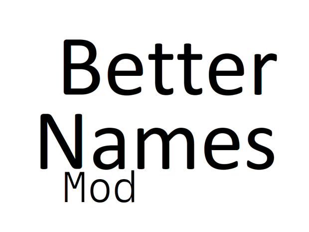 Better Names Mod 0.1