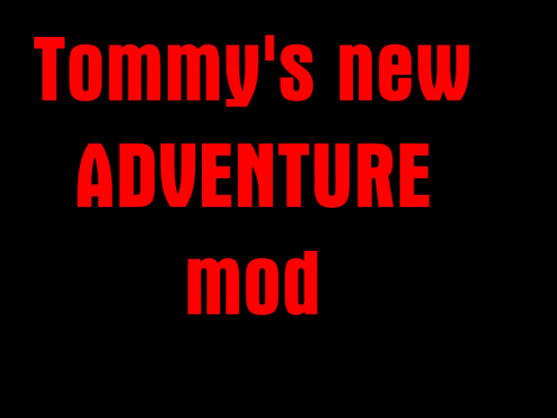 Tommy's new adventure mod