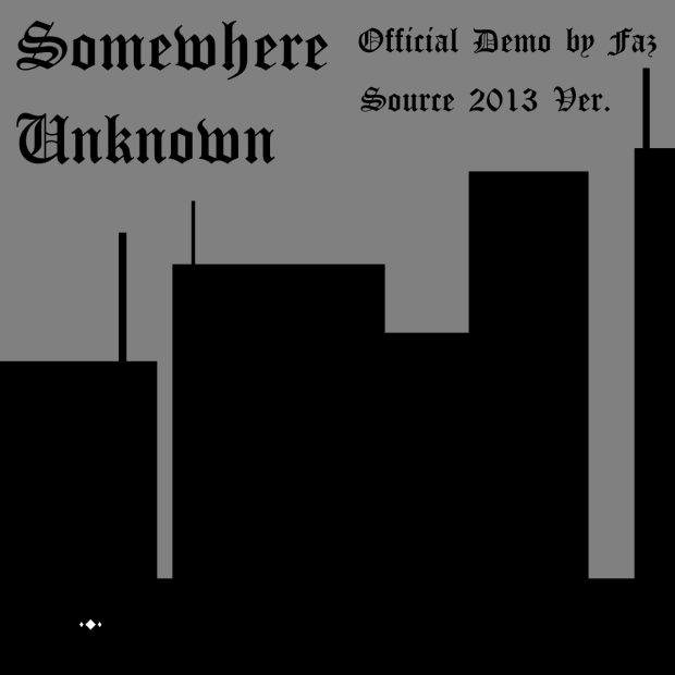 Somewhere Unknown DEMO (Source 2013)