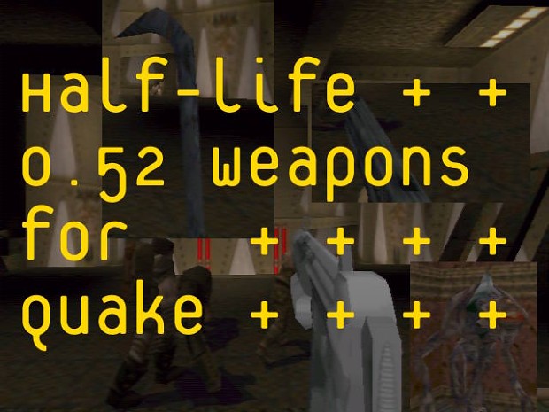 Half-Life 0.52 weapons for Quake
